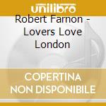 Robert Farnon - Lovers Love London cd