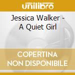 Jessica Walker - A Quiet Girl