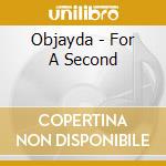 Objayda - For A Second cd