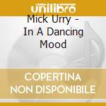 Mick Urry - In A Dancing Mood cd