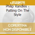 Philip Randles - Putting On The Style cd