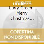 Larry Green - Merry Christmas Everyone cd