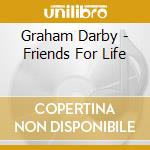Graham Darby - Friends For Life cd