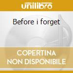 Before i forget cd