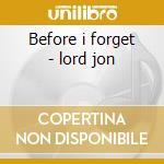 Before i forget - lord jon cd musicale di Jon lord (deep purple)
