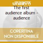 The first audience album - audience cd
