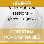 Radio club one sessions - glover roger gillan ian cd musicale di Six Episode