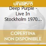 Deep Purple - Live In Stockholm 1970 (2 Cd) cd