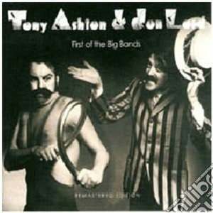 Tony Ashton & Jon Lord - First Of The Big Bands cd musicale di Tony & lord Ashton