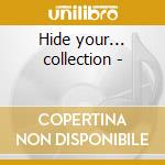 Hide your... collection - cd musicale di Tim Rose