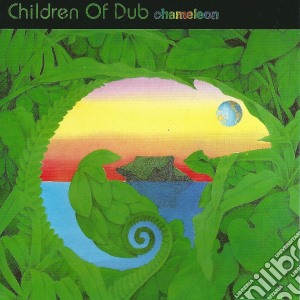 Children Of Dub - Chameleon cd musicale di Children Of Dub