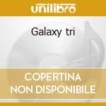 Galaxy tri cd