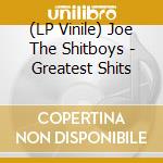 (LP Vinile) Joe The Shitboys - Greatest Shits vinile