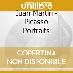 Juan Martin - Picasso Portraits