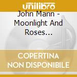 John Mann - Moonlight And Roses [Cassette] cd