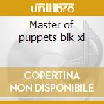 Master of puppets blk xl cd musicale di Metallica