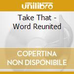Take That - Word Reunited cd