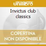 Invictus club classics cd