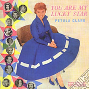 Petula Clark - You Are My Lucky Star cd musicale di Petula Clark