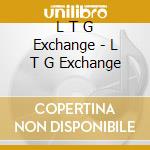 L T G  Exchange - L T G Exchange cd