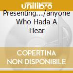 Presenting.../anyone Who Hada A Hear cd