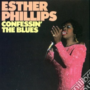 Esther Phillips - Confessin' The Blues cd musicale di Esther Phillips