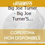 Big Joe Turner - Big Joe Turner'S Greatest Hits cd