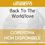 Back To The World/love cd musicale di Curtis Mayfield