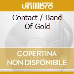 Contact / Band Of Gold cd