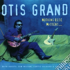 Otis Grand - Nothing Else Matters cd musicale di Otis Grand