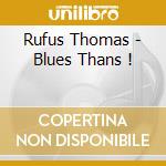 Rufus Thomas - Blues Thans ! cd