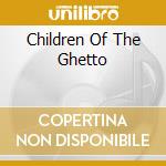 Children Of The Ghetto cd musicale di Thing Real