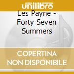 Les Payne - Forty Seven Summers cd