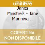 Janes Minstrels - Jane Manning Soprano cd musicale di Janes Minstrels