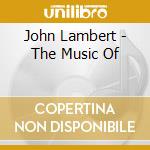 John Lambert - The Music Of cd