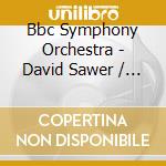 Bbc Symphony Orchestra - David Sawer / Byrnan Wood (Cd Single) cd musicale di Bbc Symphony Orchestra