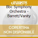 Bbc Symphony Orchestra - Barrett/Vanity cd