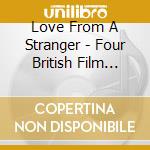 Love From A Stranger - Four British Film Scores cd