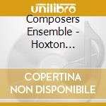 Composers Ensemble - Hoxton Thirteen cd musicale di Composers Ensemble