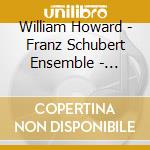 William Howard - Franz Schubert Ensemble - Bright Fut cd
