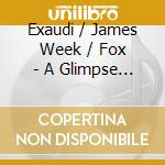 Exaudi / James Week / Fox - A Glimpse Of Sions Glory cd
