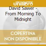 David Sawer - From Morning To Midnight