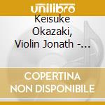Keisuke Okazaki, Violin Jonath - Hayes, Violin Concerto cd