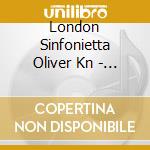London Sinfonietta Oliver Kn - Knussen Symphonies Nos 2 A cd musicale di London Sinfonietta Oliver Kn
