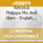 Retorica Philippa Mo And Harri - English Violin Duos cd musicale di Retorica Philippa Mo And Harri