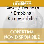 Sawer / Denholm / Brabbins - Rumpelstiltskin cd