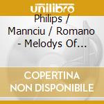 Philips / Mannciu / Romano - Melodys Of Earth & Sky cd