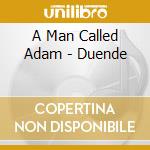 A Man Called Adam - Duende cd