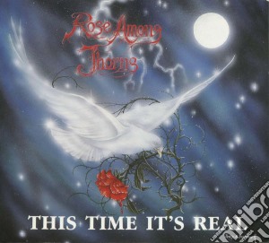 Rose Among Thorns - The Time Is Real cd musicale di ROSE AMONG THORNS