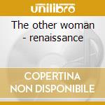 The other woman - renaissance cd musicale di Renaissance